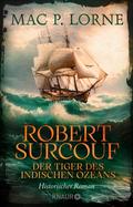 Robert Surcouf. Der Tiger des Indischen Ozeans von Mac P. Lorne | Ebook