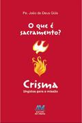 O que é sacramento? - Crisma