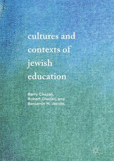 Cultures and Contexts of Jewish Education