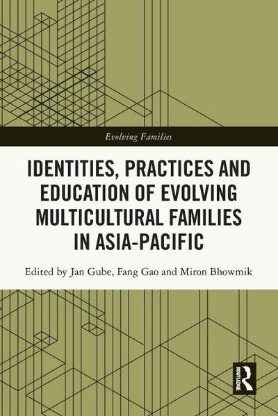 Identities, Practices and Education of Evolving Multicultural Families in Asia-Pacific