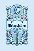 Meeting Melanchthon