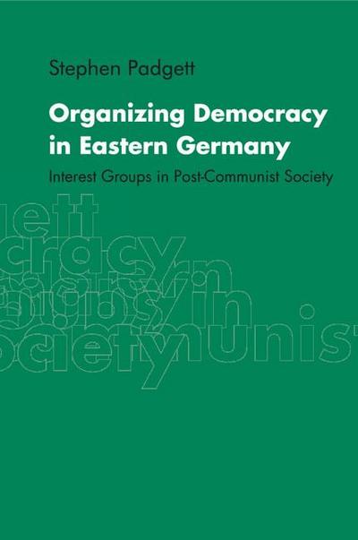 Organizing Democracy in Eastern Germany