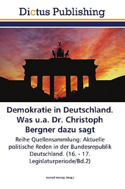 Demokratie in Deutschland. Was u.a. Dr. Christoph Bergner dazu sagt