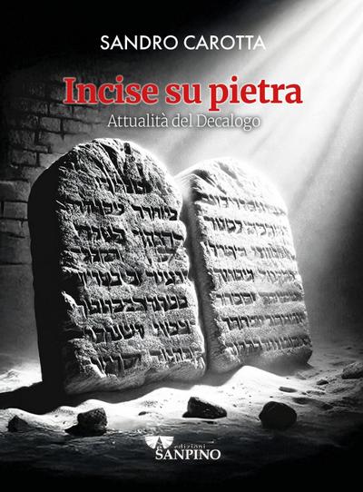 Incise su pietra. Attualità del decalogo