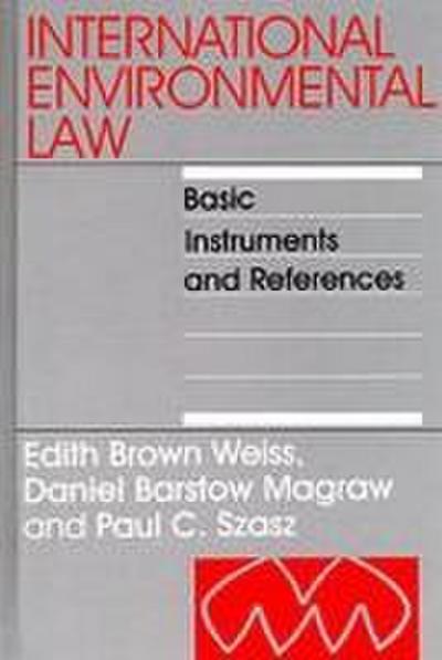 International Environmental Law: Basic Instruments and References
