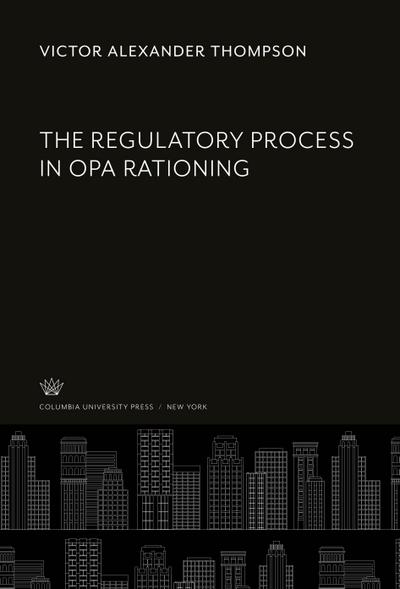 The Regulatory Process in Opa Rationing
