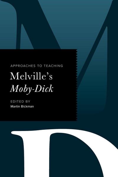 Approaches to Teaching Melville’s Moby-Dick