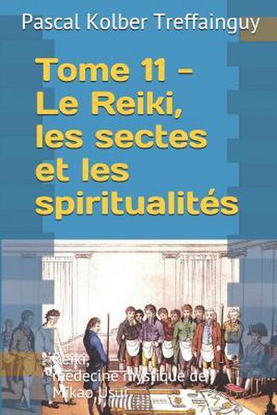 Reiki, Médecine Mystique de Mikao Usui: Tome 11. Le Reiki Et Les Spiritualités