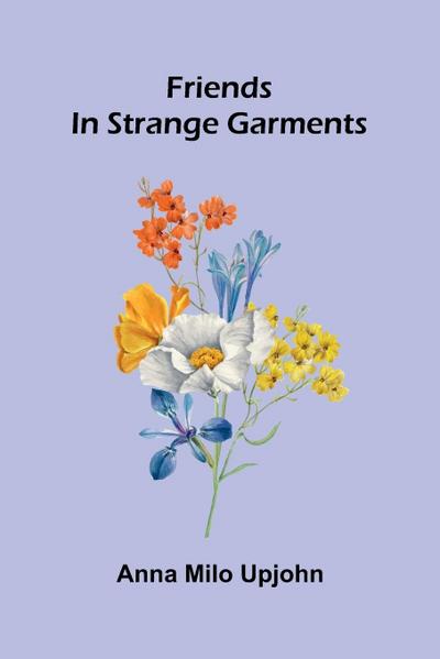 Friends In Strange Garments