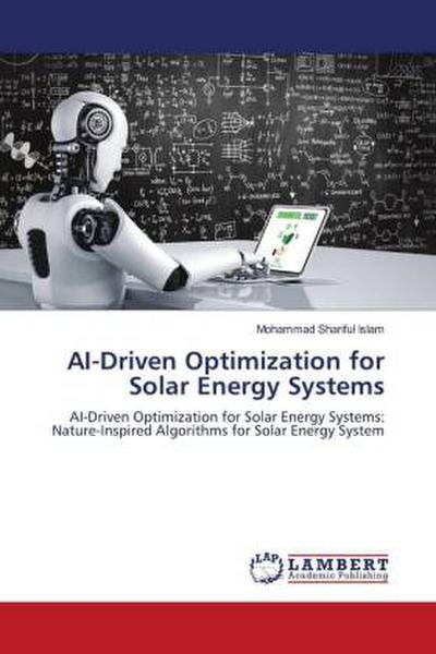 AI-Driven Optimization for Solar Energy Systems