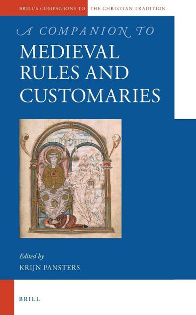 A Companion to Medieval Rules and Customaries