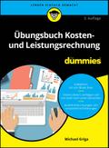 Übungsbuch Kosten- und Leistungsrechnung für Dummies