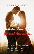 The Unspoken Power Of  Sexual Attraction