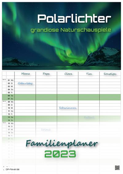 Polarlichter - grandiose Naturschauspiele - 2023 - Kalender DIN A3 - (Familienplaner)