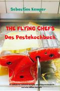 THE FLYING CHEFS Das Pastakochbuch