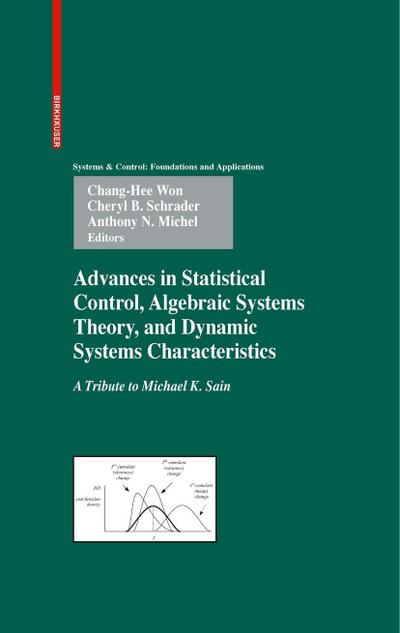 Advances in Statistical Control, Algebraic Systems Theory, and Dynamic Systems Characteristics