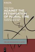 Against the Fetishisation of Plural Time