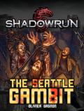 Shadowrun: The Seattle Gambit (Shadowrun Novella, #6)