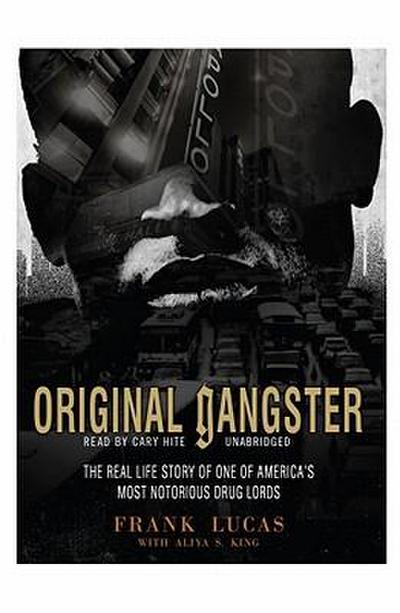 Original Gangster: The Real Life Story of One of America’s Most Notorious Drug Lords