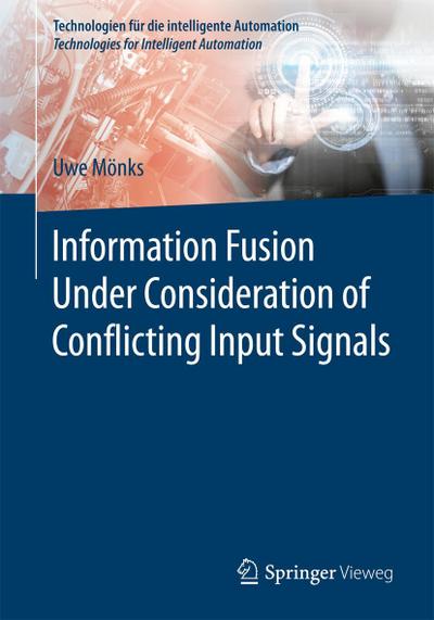 Information Fusion Under Consideration of Conflicting Input Signals