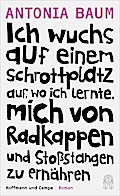 Ich wuchs auf einem Schrottplatz auf, wo ich lernte, mich von Radkappen und Stoßstangen zu ernähren; Deutsch