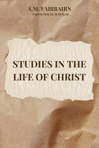 Studies in the life of Christ