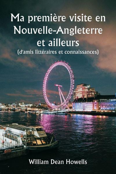 Ma première visite en Nouvelle-Angleterre et ailleurs  (d’amis littéraires et connaissances)