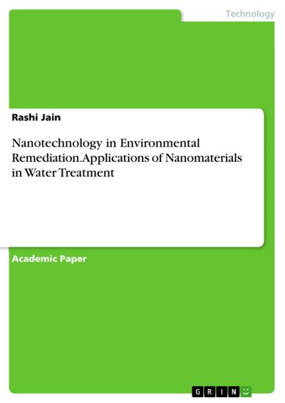 Nanotechnology in Environmental Remediation. Applications of Nanomaterials in Water Treatment