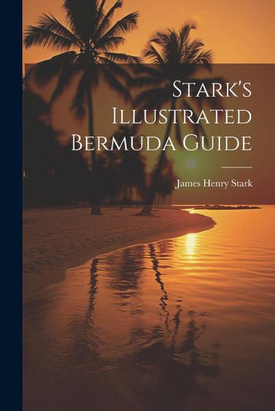 Stark’s Illustrated Bermuda Guide