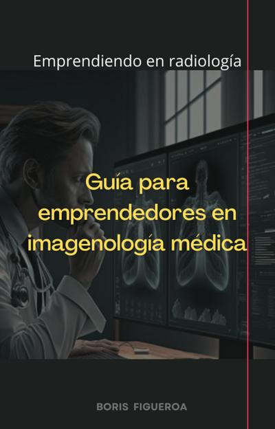 Guía para emprendedores en imagenología médica