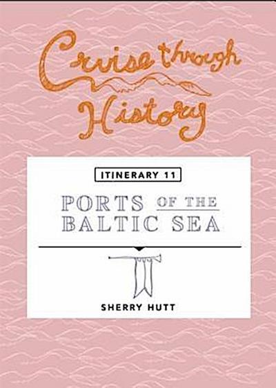 Cruise Through History:  Ports of the Baltic Sea