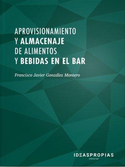 Aprovisionamiento y almacenaje de alimentos y bebidas en el bar : gestión y puesta a punto de equipos, útiles y menaje en un bar o restaurante