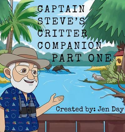 Captain Steve’s Critter Companion - Part One