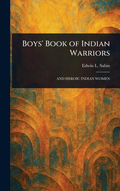 Boys’ Book of Indian Warriors