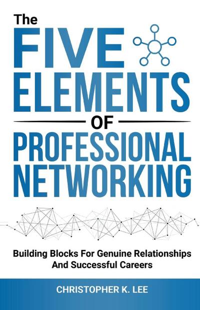 The Five Elements of Professional Networking