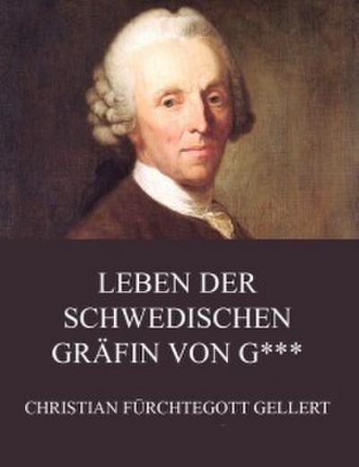 Leben der schwedischen Gräfin von G---