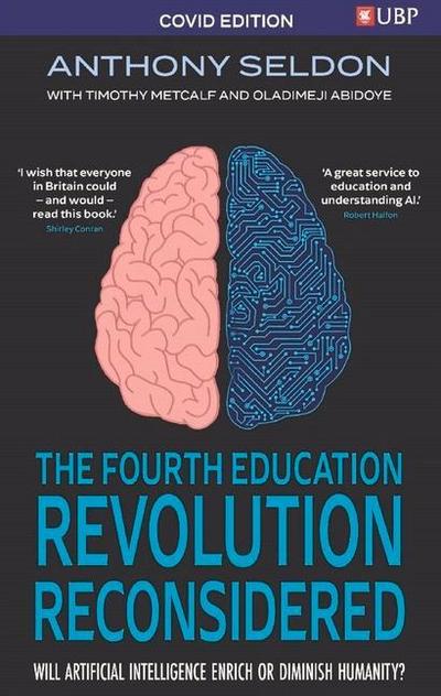 The Fourth Education Revolution: Will Artificial Intelligence Liberate or Infantilise Humanity
