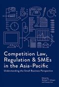 Competition Law, Regulation and SMEs in the Asia-Pacific
