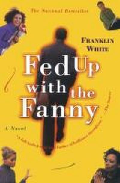 FED UP WITH THE FANNY