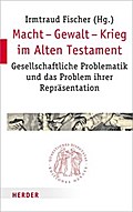 Macht - Gewalt - Krieg im Alten Testament