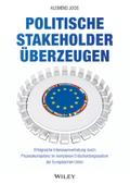 Politische Stakeholder überzeugen: Erfolgreiche Interessenvertretung durch Prozesskompetenz im komplexen Entscheidungssystem der Europäischen Union