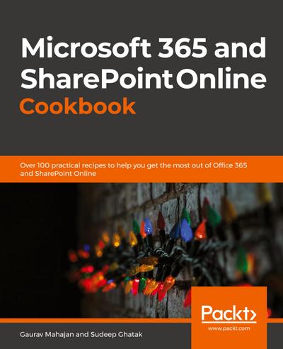 Microsoft 365 and SharePoint Online Cookbook