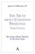 The Truth about Confident Presenting, 3rd Edition