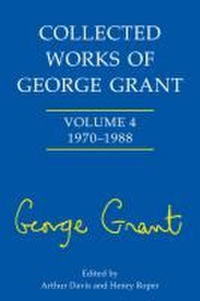 Collected Works of George Grant