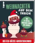 Weihnachten auf dem Thron: Der Klo-Rätsel-Adventskalender. Mit 24 Rätselhäufchen durch den Advent
