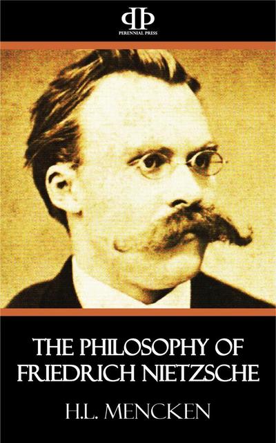 The Philosophy of Friedrich Nietzsche