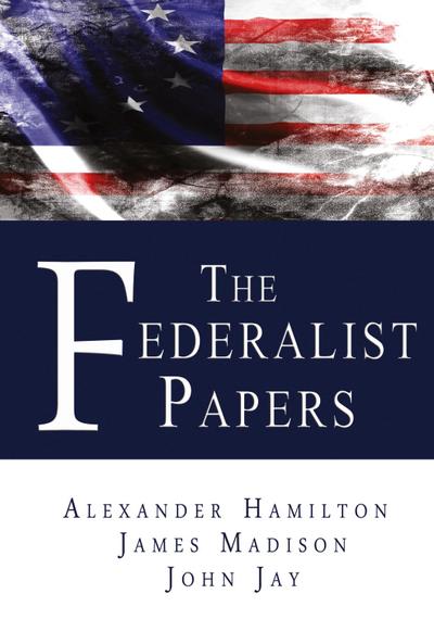 The Federalist Papers