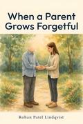 When a Parent Grows Forgetful