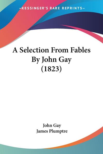 A Selection From Fables By John Gay (1823)
