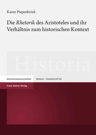 Die ’Rhetorik’ des Aristoteles und ihr Verhältnis zum historischen Kontext